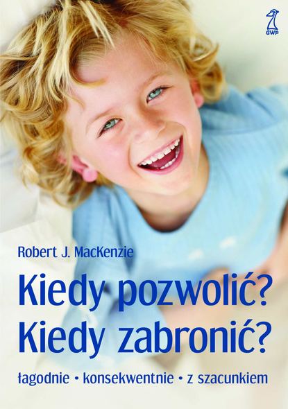 Robert J. MacKenzie - Kiedy pozwolić? Kiedy zabronić?