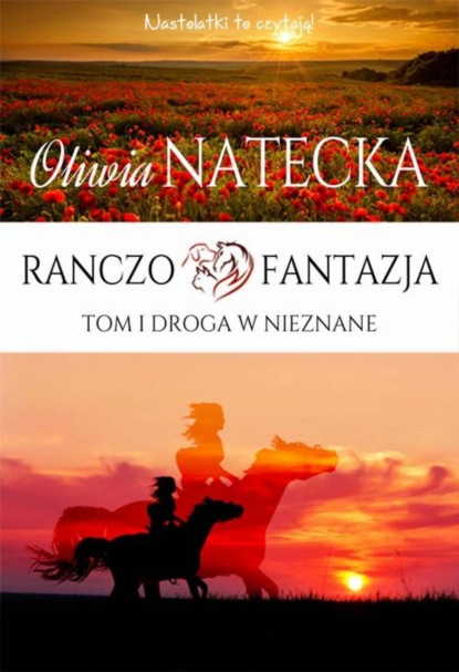 

Ranczo Fantazja Tom I Droga w nieznane