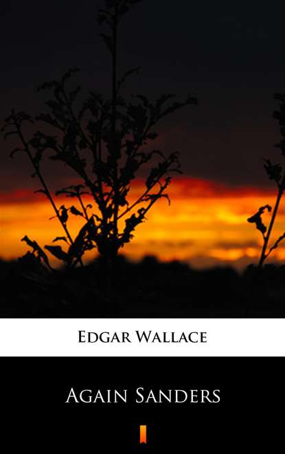 Edgar Wallace - Again Sanders