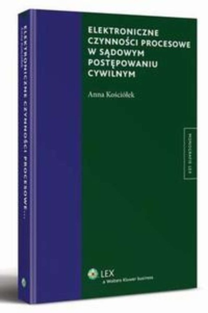 

Elektroniczne czynności procesowe w sądowym postępowaniu cywilnym