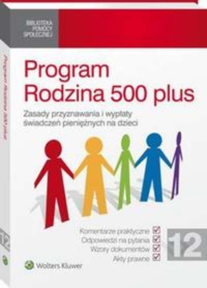 Magdalena Januszewska - Program Rodzina 500 plus. Zasady przyznawania i wypłaty świadczeń pieniężnych na dzieci