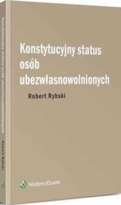 

Konstytucyjny status osób ubezwłasnowolnionych