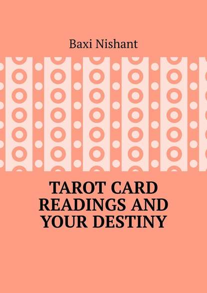 Baxi Nishant - Tarot Card Readings And Your Destiny