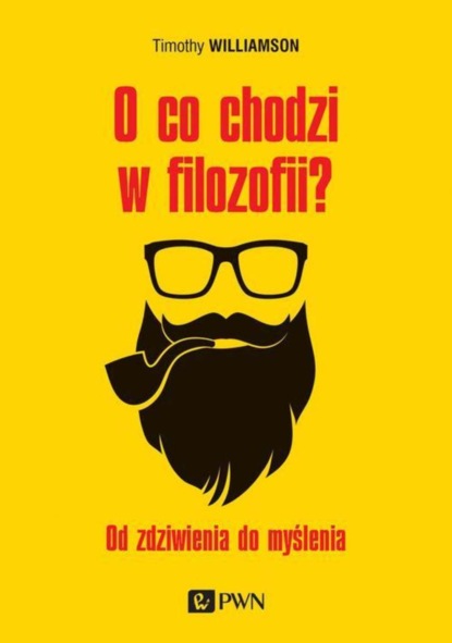 Timothy Williamson - O co chodzi w filozofii?