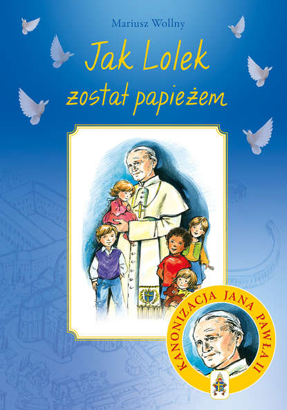 

Jak Lolek został papieżem