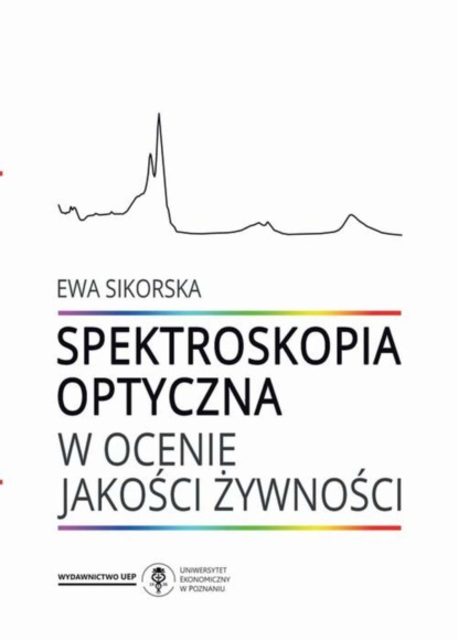 Ewa Sikorska - Spektroskopia optyczna w ocenie jakości żywności