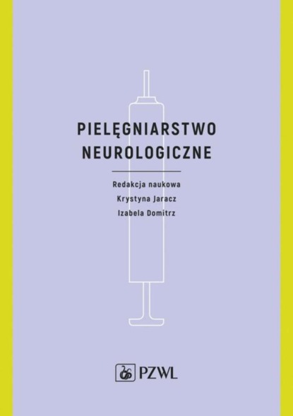 Группа авторов - Pielęgniarstwo neurologiczne