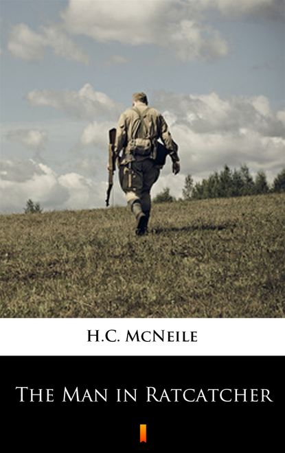 H.C. McNeile — The Man in Ratcatcher