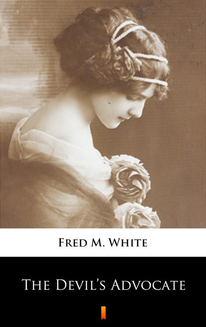 Fred M. White - The Devil’s Advocate