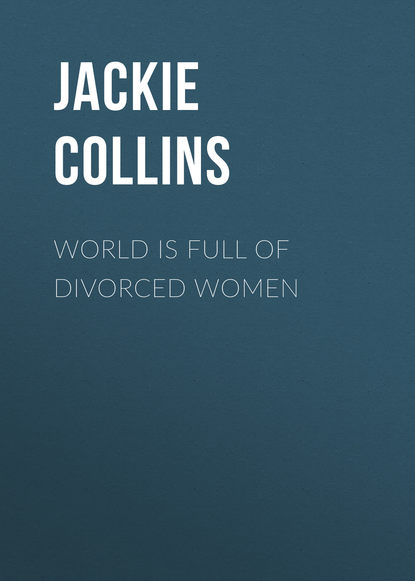 World is Full of Divorced Women - Jackie  Collins