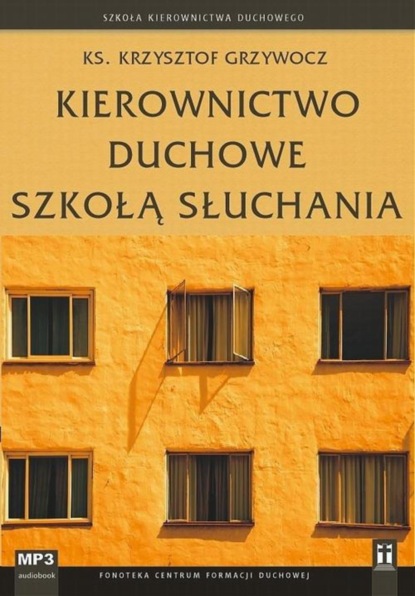 

Kierownictwo duchowe szkołą słuchania