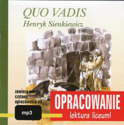 

Henryk Sienkiewicz Quo Vadis - opracowanie