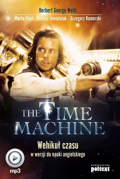 Grzegorz Komerski - The Time Machine. Wehikuł czasu w wersji do nauki angielskiego