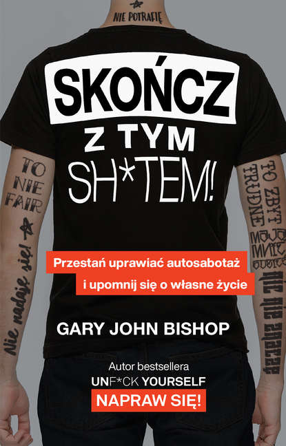 Gary John Bishop - Skończ z tym sh*tem!