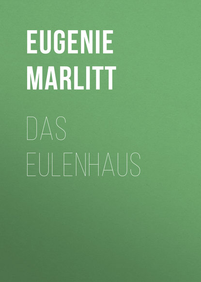 Das Eulenhaus (Eugenie Marlitt). 