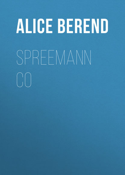 Spreemann  Co (Alice Berend). 