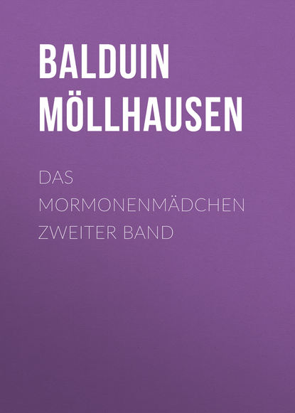 Das Mormonenmädchen Zweiter Band (Balduin Möllhausen). 