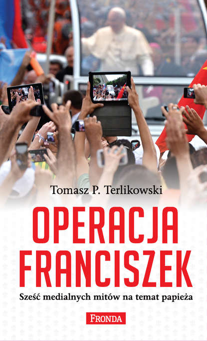 Tomasz P. Terlikowski - Operacja Franciszek