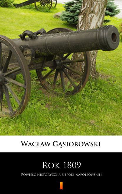 Wacław Gąsiorowski - Rok 1809