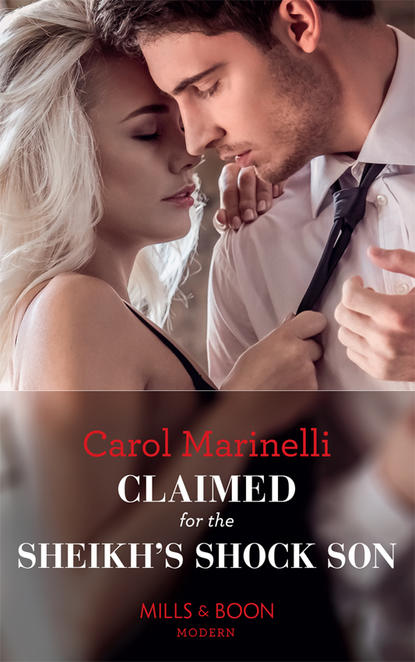 Claimed For The Sheikh's Shock Son (Carol Marinelli). 