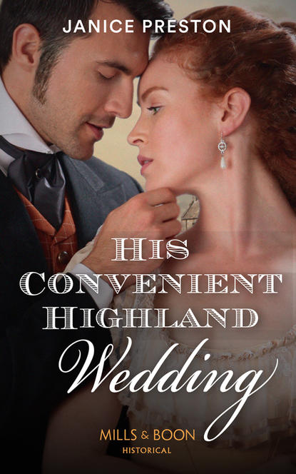 His Convenient Highland Wedding (Janice  Preston). 