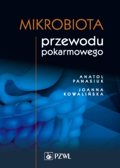 Anatol Panasiuk - Mikrobiota przewodu pokarmowego