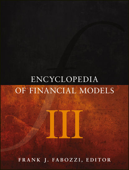 Encyclopedia of Financial Models, Volume III - Группа авторов
