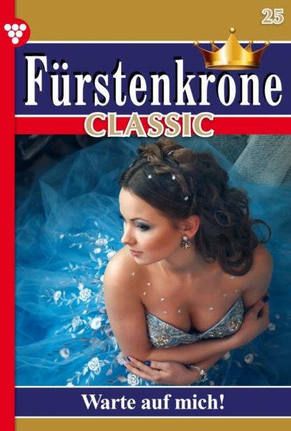 Melanie Rhoden - Fürstenkrone Classic 25 – Adelsroman