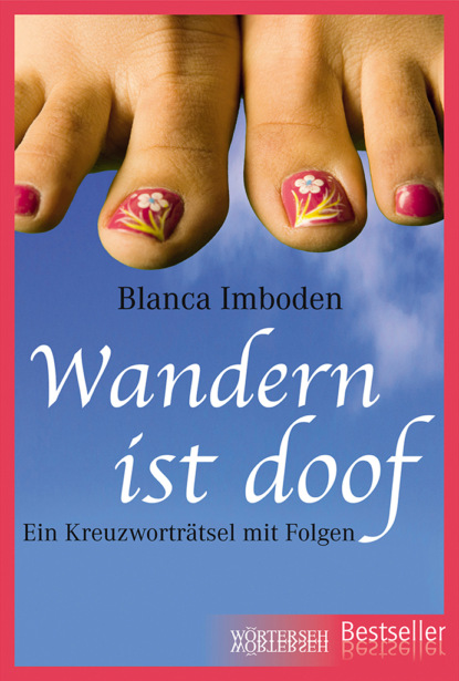 Blanca Imboden - Wandern ist doof