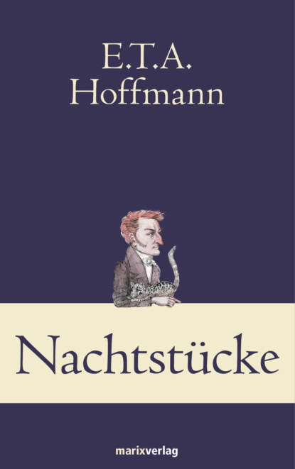 E.T.A Hoffmann - Nachtstücke