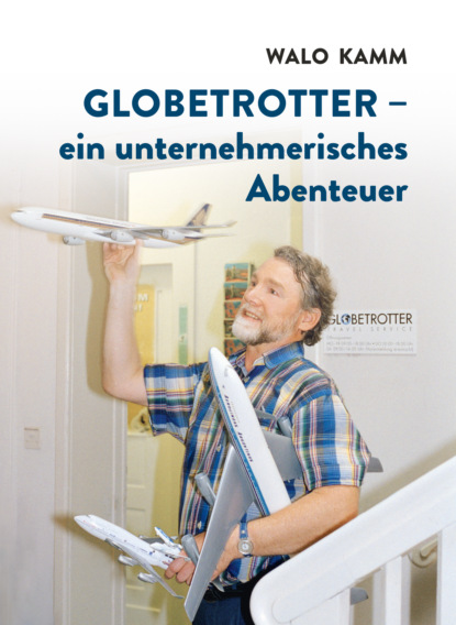 Группа авторов - Globetrotter, ein unternehmerisches Abenteuer