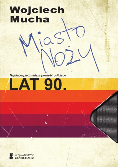 Wojciech Mucha - Miasto noży