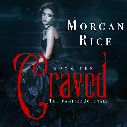 Морган Райс — Craved