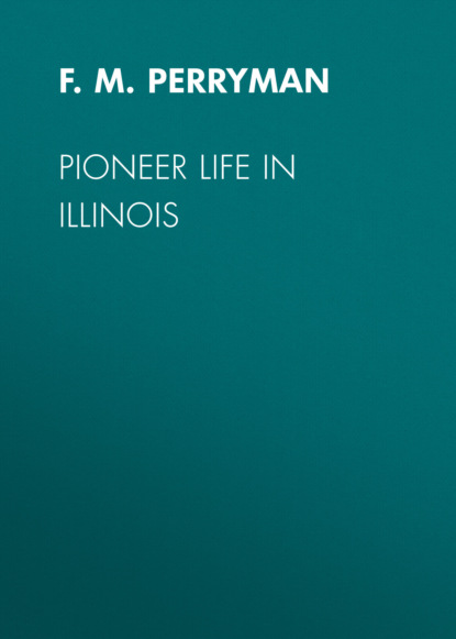

Pioneer Life in Illinois