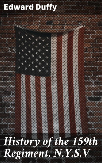 

History of the 159th Regiment, N.Y.S.V