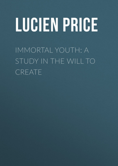 

Immortal Youth: A Study in the Will to Create