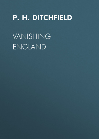 P. H. Ditchfield - Vanishing England