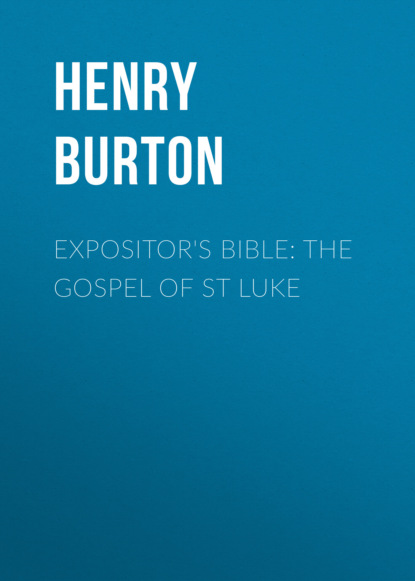 

Expositor's Bible: The Gospel of St Luke
