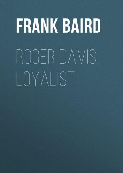 

Roger Davis, Loyalist