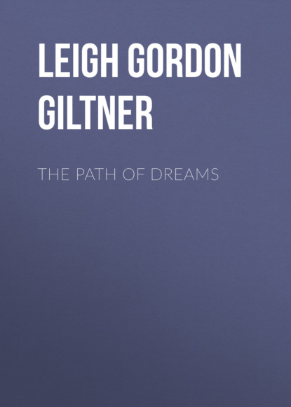 Leigh Gordon Giltner - The Path of Dreams
