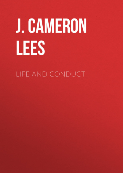 

Life and Conduct