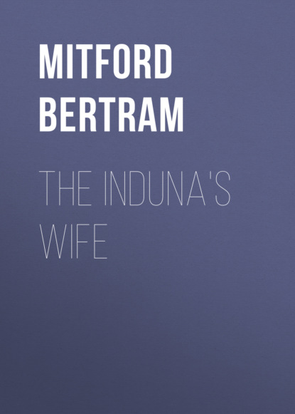 Mitford Bertram - The Induna's Wife