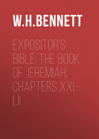 

Expositor's Bible: The Book of Jeremiah, Chapters XXI.-LII