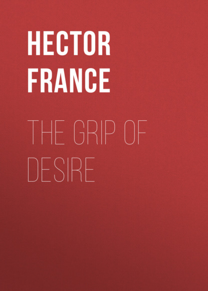 Hector France - The Grip of Desire