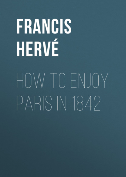 Francis Hervé - How to Enjoy Paris in 1842