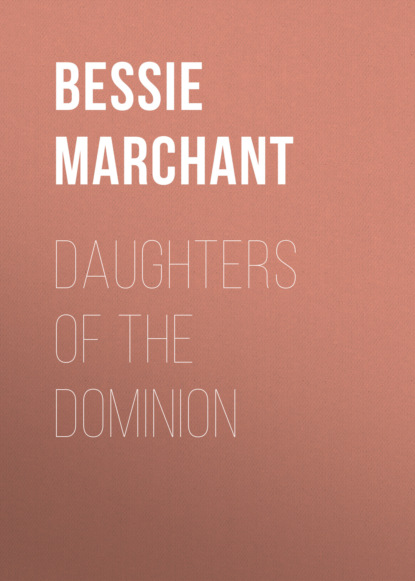 Bessie  Marchant - Daughters of the Dominion