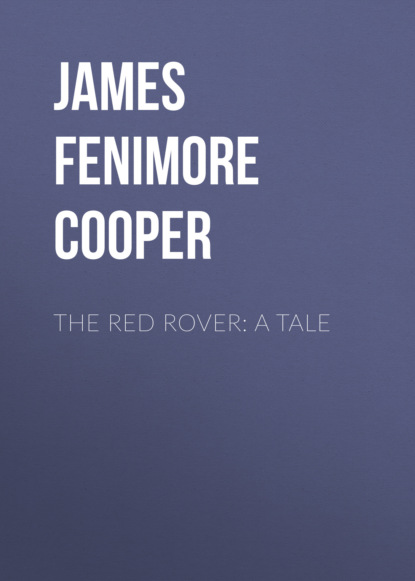 James Fenimore Cooper - The Red Rover: A Tale