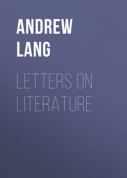Andrew Lang - Letters on Literature