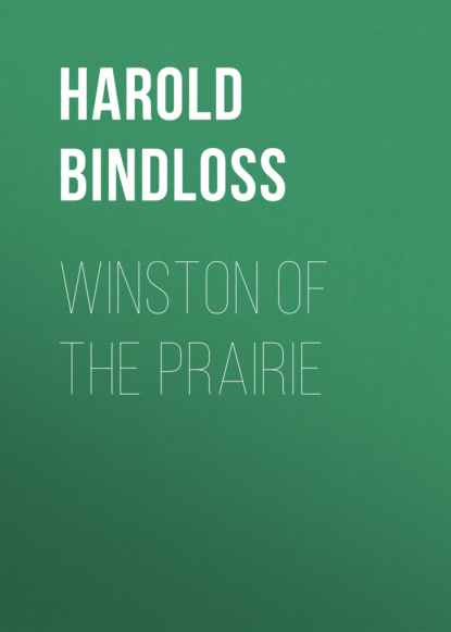 Harold  Bindloss - Winston of the Prairie