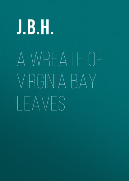 

A Wreath of Virginia Bay Leaves